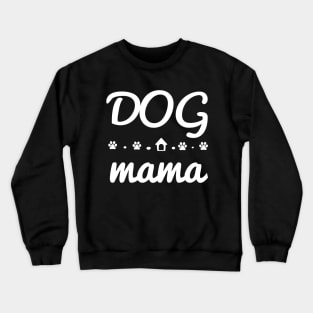 Dog Mama Dog Mom Crewneck Sweatshirt